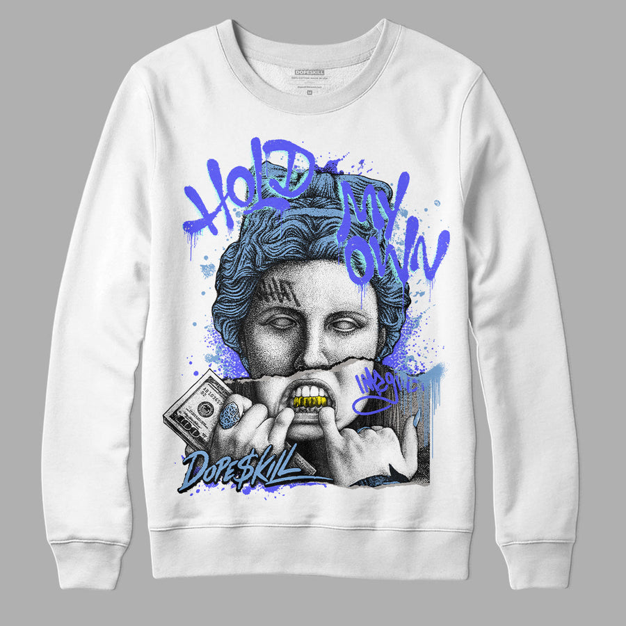 University Blue CollectionDopeSkill Sweatshirt Hold My Own Graphic