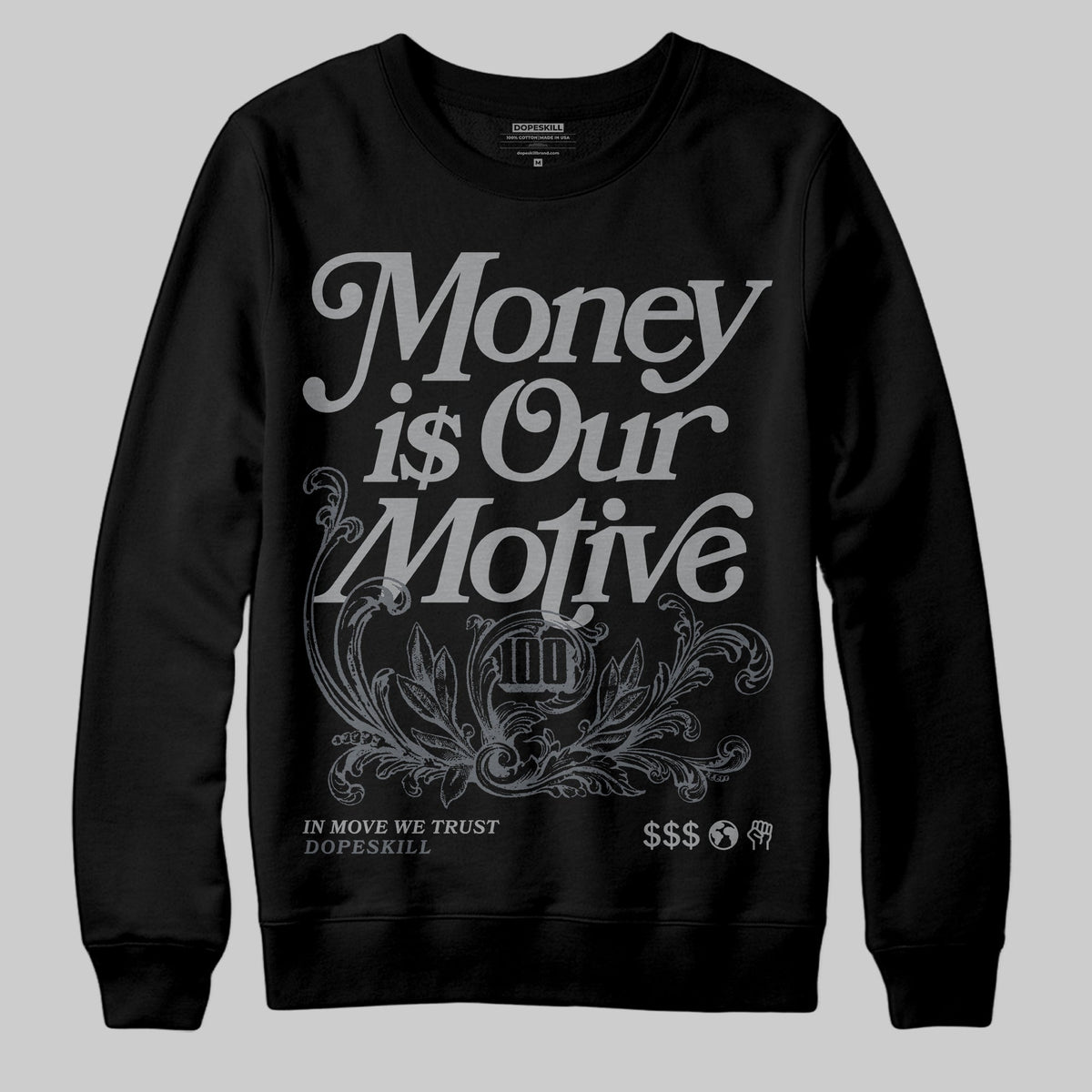Wolf Grey 5s DopeSkill Sweatshirt Money Is Our Motive Typo Graphic