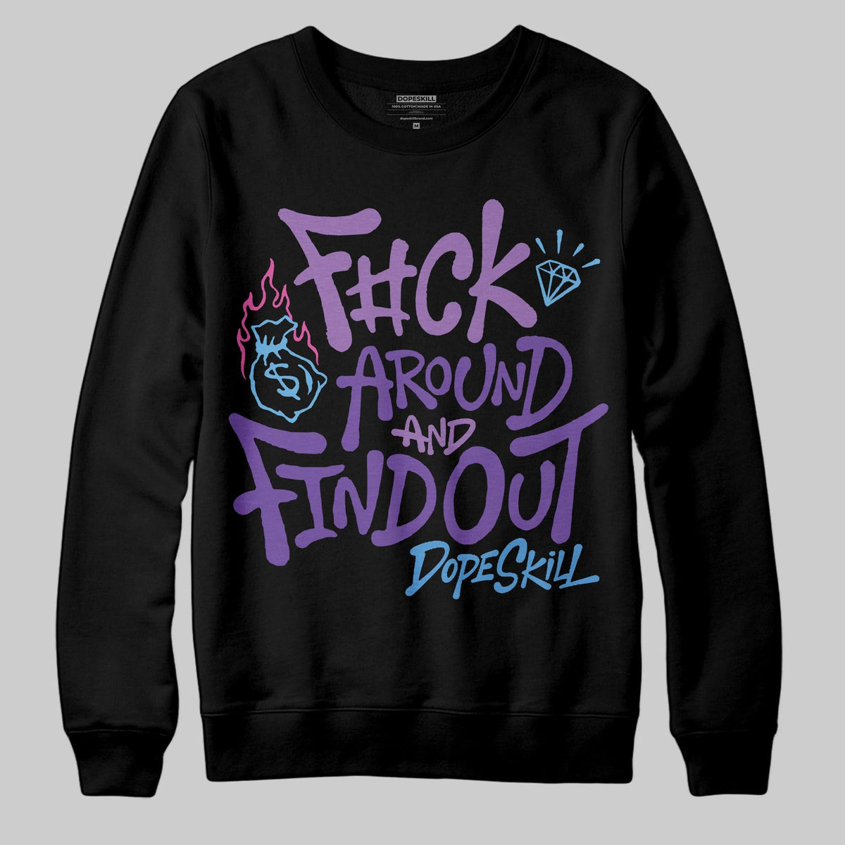 PURPLE Collection DopeSkill Sweatshirt F#ck Around And Find Out Graphic