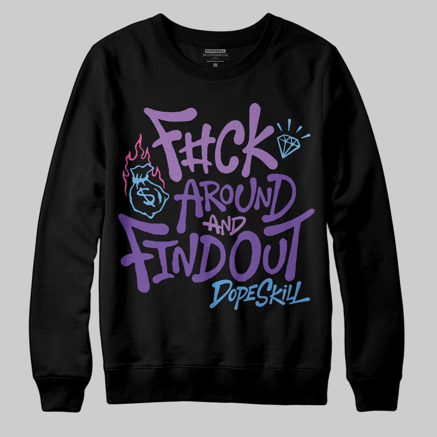 PURPLE Collection DopeSkill Sweatshirt F#ck Around And Find Out Graphic