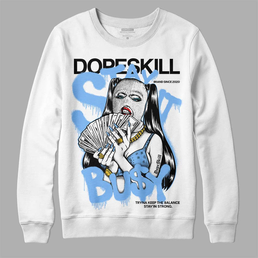 Powder Blue 9s DopeSkill Sweatshirt Stay It Busy Graphic
