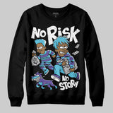 Aqua 8s DopeSkill Sweatshirt No Risk No Story Graphic