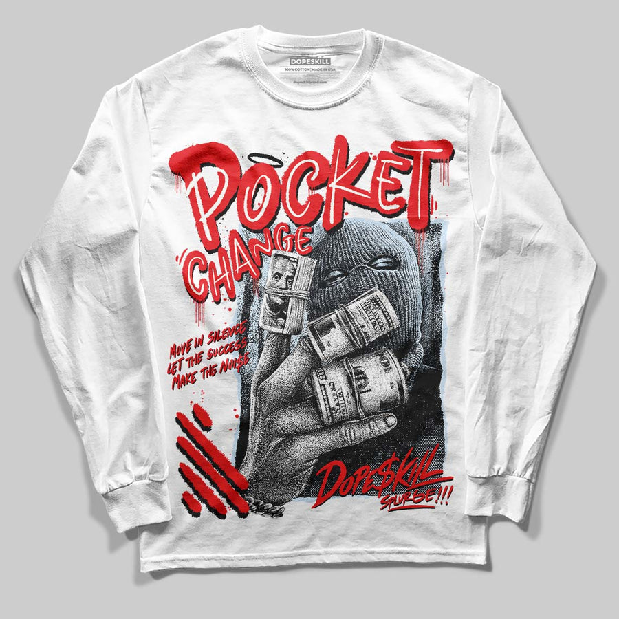 Cherry 11s DopeSkill Long Sleeve T-Shirt Pocket Change Graphic