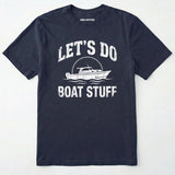 Let's Do Boat Stuff T-Shirt