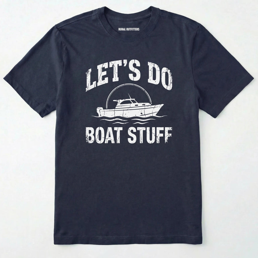 Let's Do Boat Stuff T-Shirt