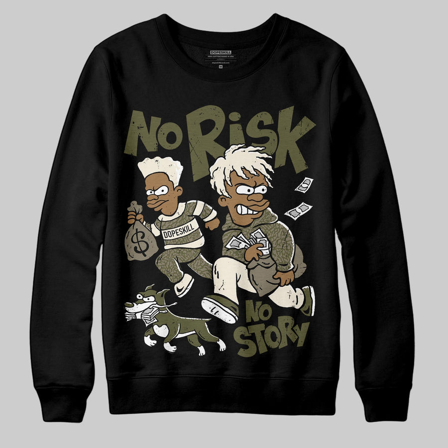 Medium Olive 3s DopeSkill Sweatshirt No Risk No Story Graphic