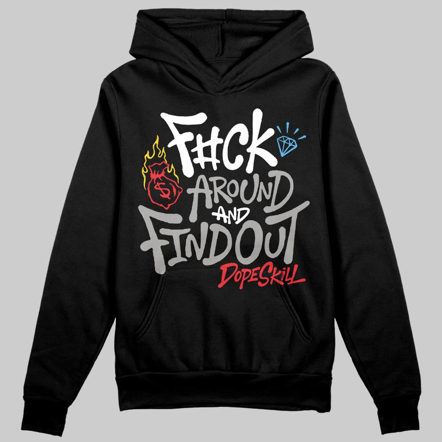 Grey Collection DopeSkill Hoodie Sweatshirt F#ck Around And Find Out Graphic