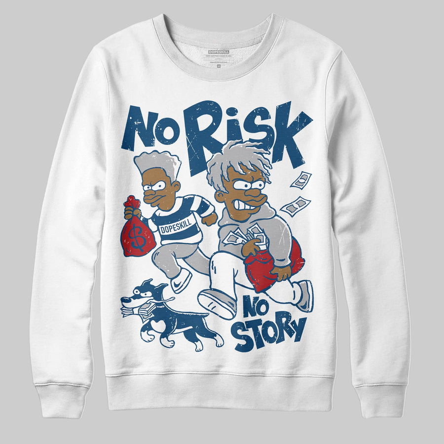 French Blue 12s DopeSkill Sweatshirt No Risk No Story Graphic