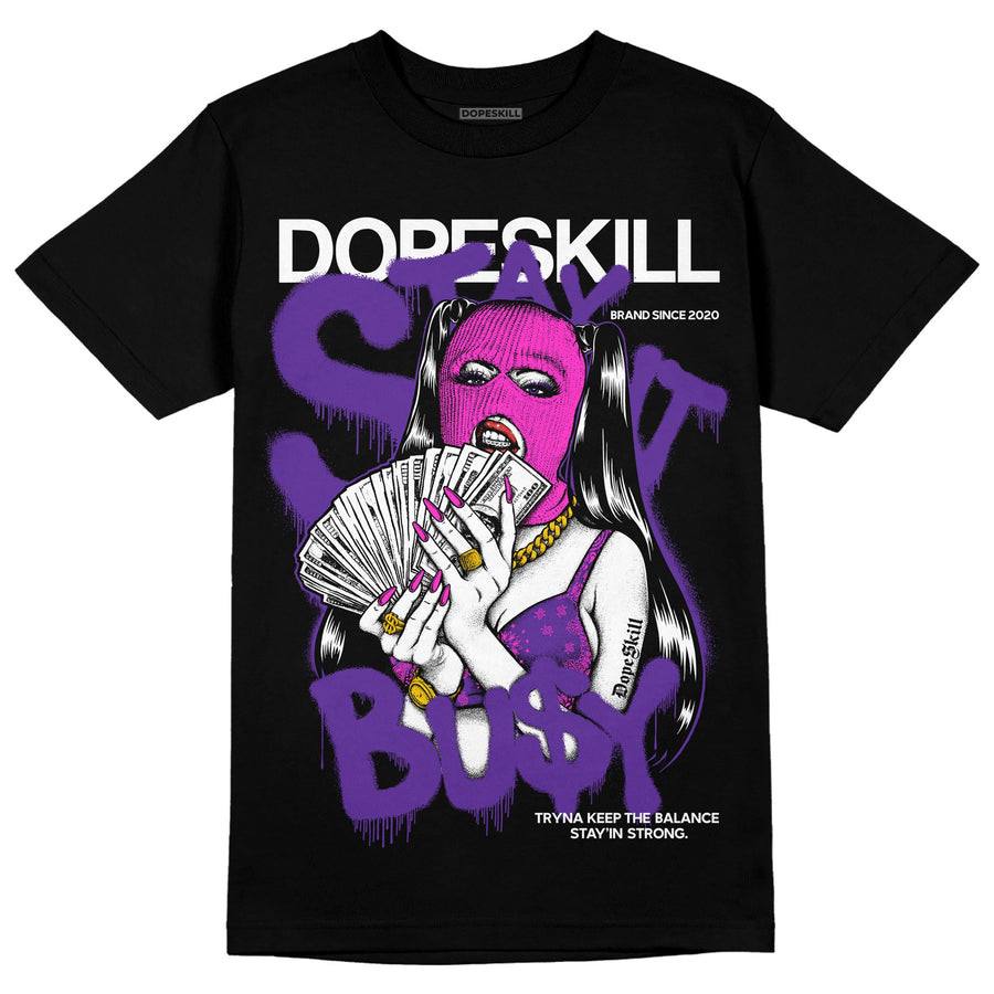 PURPLE Collection DopeSkill T-Shirt Stay It Busy Graphic