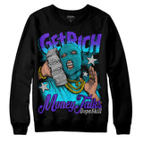 Aqua 6s DopeSkill Sweatshirt Get Rich Graphic