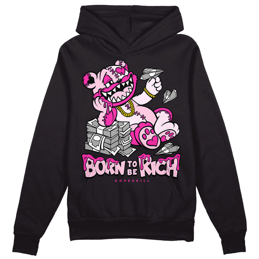Triple Pink Dunk DopeSkill Hoodie Sweatshirt Born To Be Rich Graphic