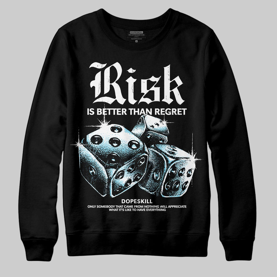 Black/White 'Risk Is Better Than Regret' DopeSkill Graphic Sweatshirt