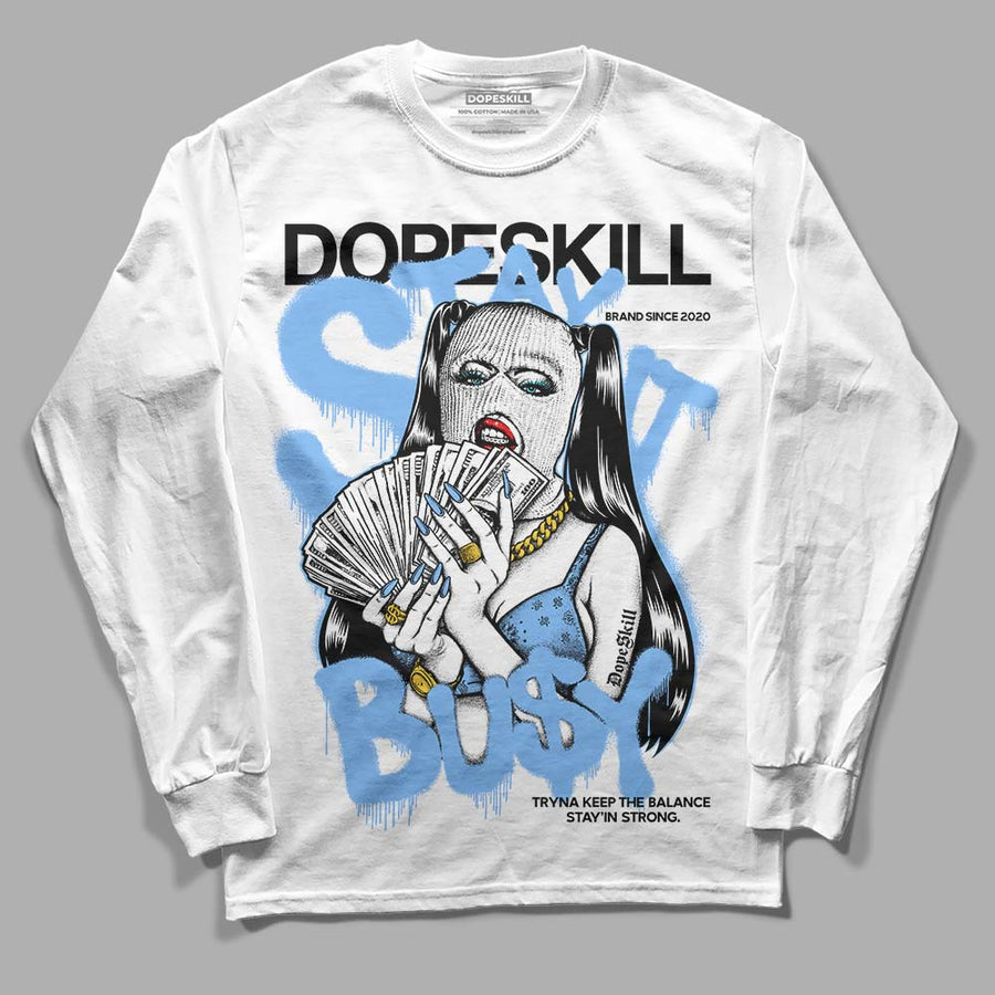 Powder Blue 9s DopeSkill Long Sleeve T-Shirt Stay It Busy Graphic