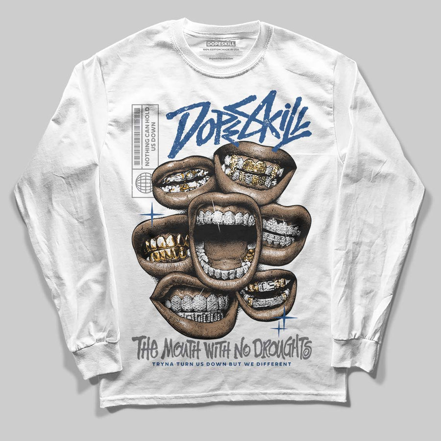 Flint Grey 9s DopeSkill Long Sleeve T-Shirt The Mouth With No Droughts Graphic