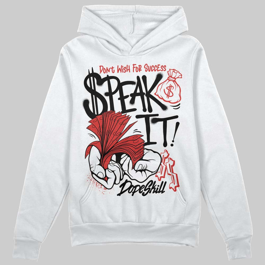 Reverse Infrared 6s DopeSkill Hoodie Sweatshirt Speak It Graphic