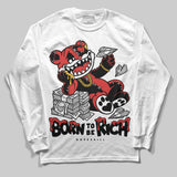 Reverse Infrared 6s DopeSkill Long Sleeve T-Shirt Born To Be Rich Graphic