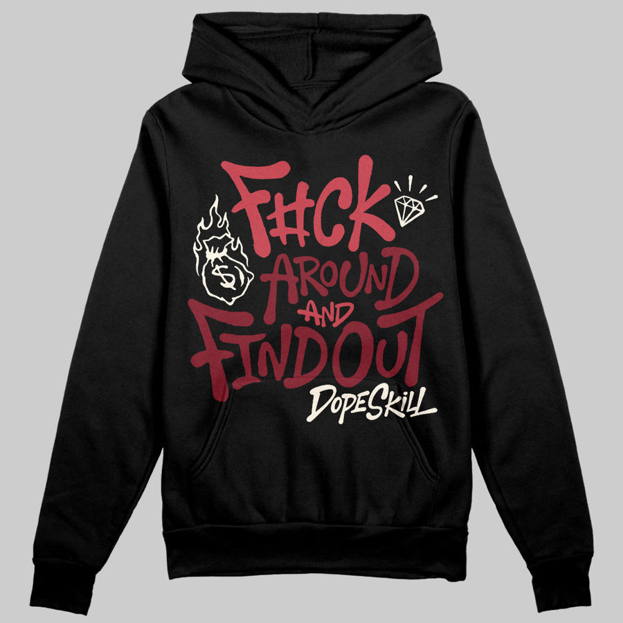 Valentine’s Day 4s DopeSkill Hoodie Sweatshirt F#ck Around And Find Out Graphic