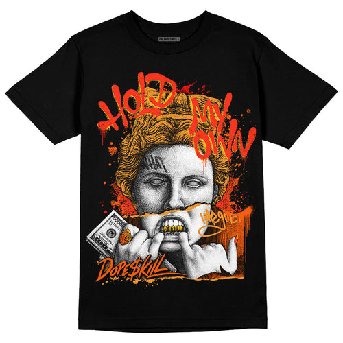 Brilliant Orange 12s DopeSkill T-Shirt Hold My Own Graphic
