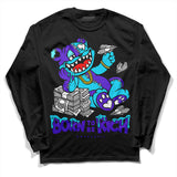 Aqua 6s DopeSkill Long Sleeve T-Shirt Born To Be Rich Graphic