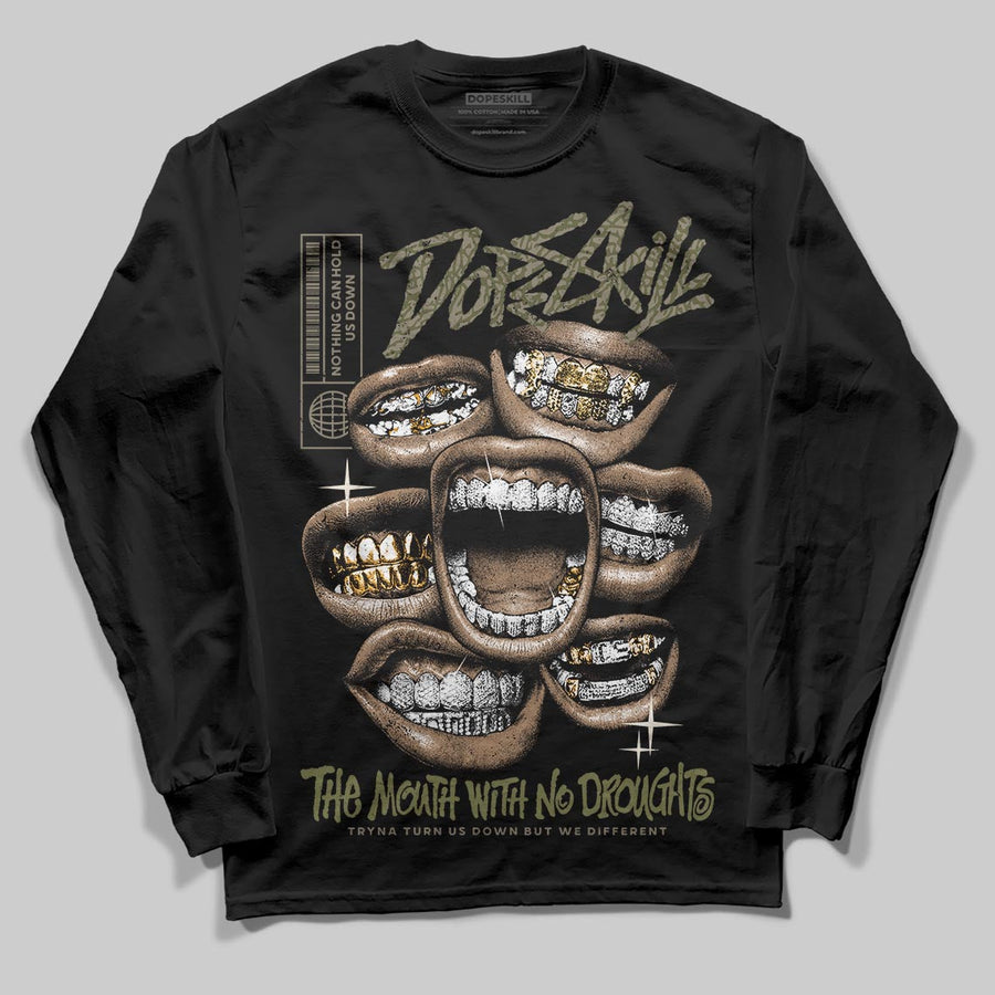 Medium Olive 3s DopeSkill Long Sleeve T-Shirt The Mouth With No Droughts Graphic