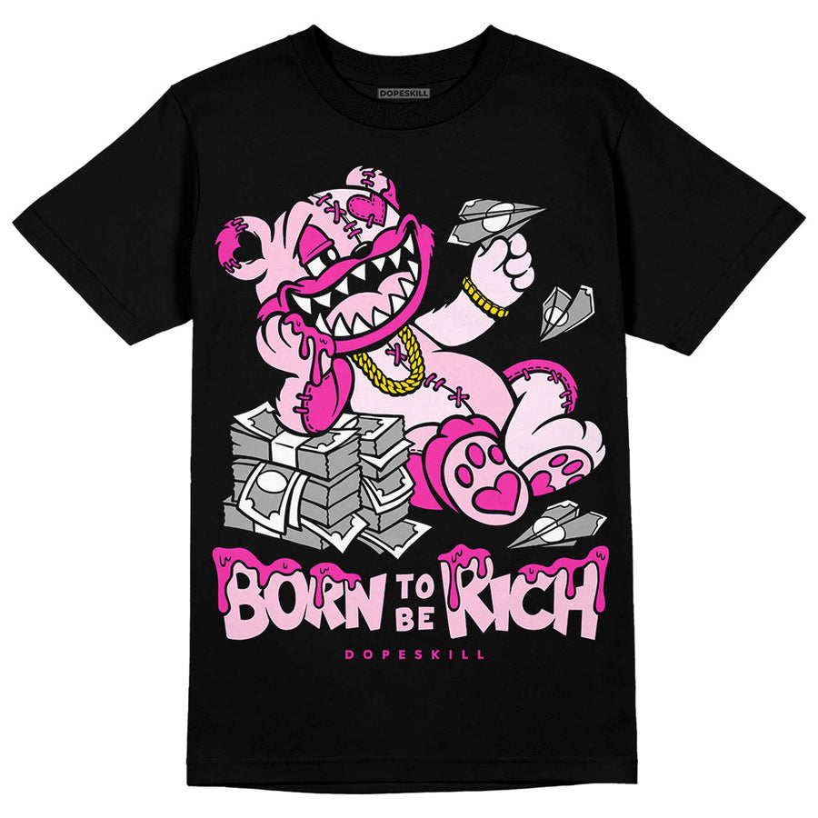 Triple Pink Dunk DopeSkill T-Shirt Born To Be Rich Graphic