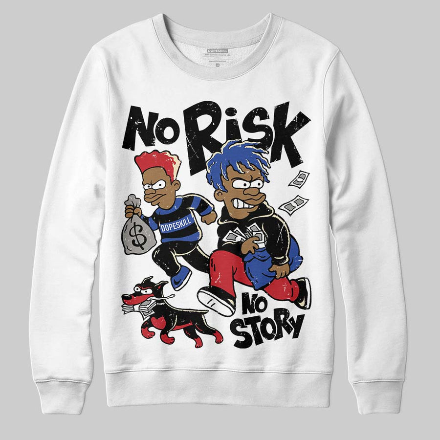 Rare Air 4s DopeSkill Sweatshirt No Risk No Story Graphic