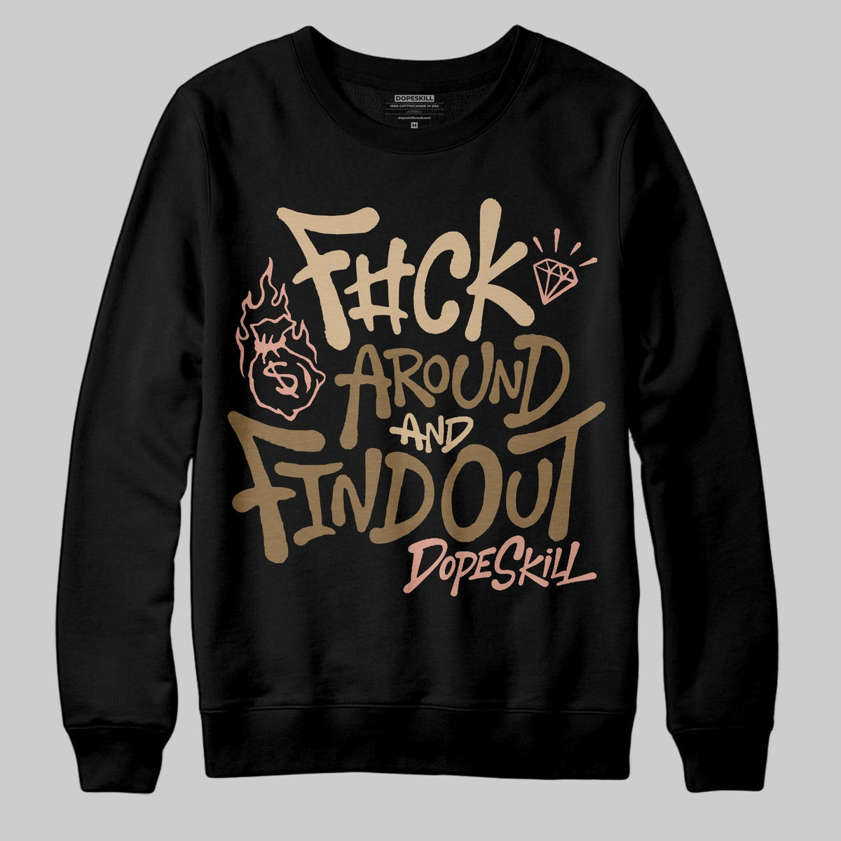 TAN Collection DopeSkill Sweatshirt F#ck Around And Find Out Graphic