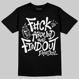 Black and White Collection DopeSkill T-Shirt F#ck Around And Find Out Graphic