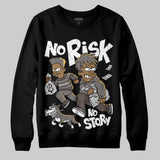Cave Stone 4s DopeSkill Sweatshirt No Risk No Story Graphic