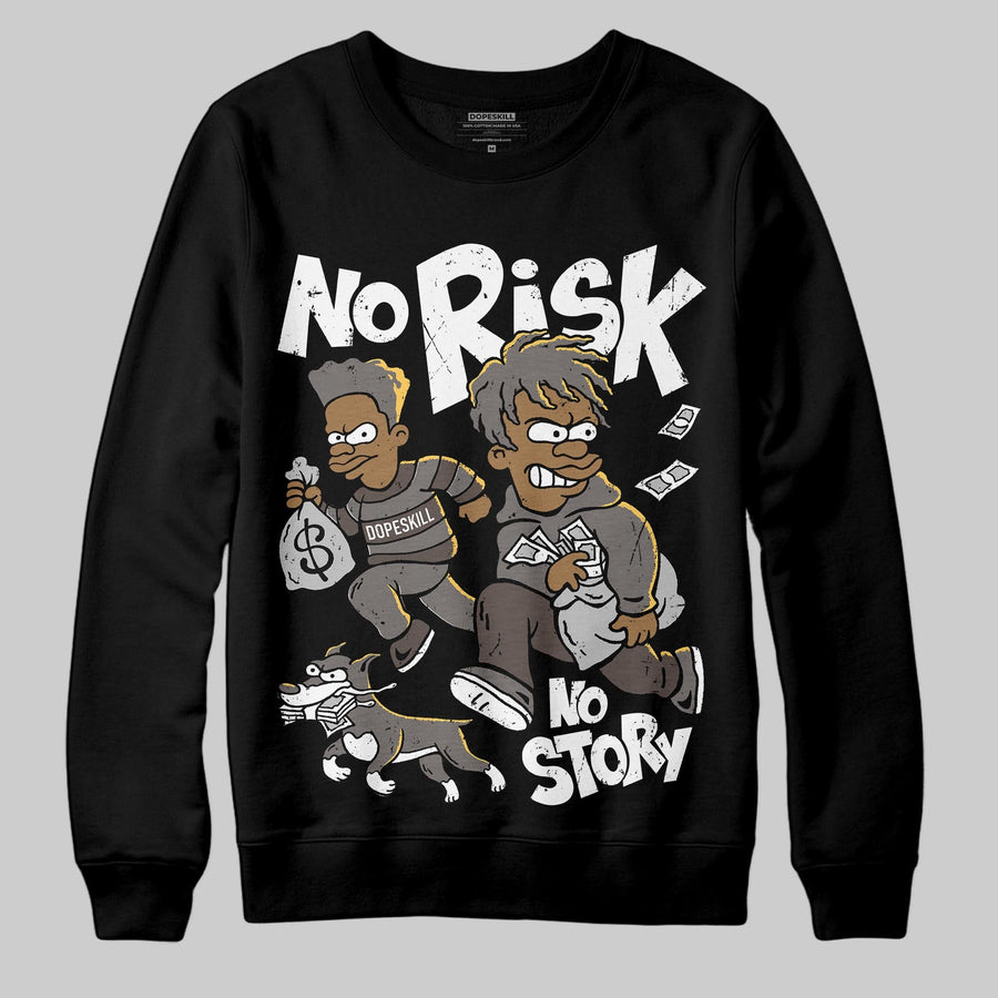Cave Stone 4s DopeSkill Sweatshirt No Risk No Story Graphic