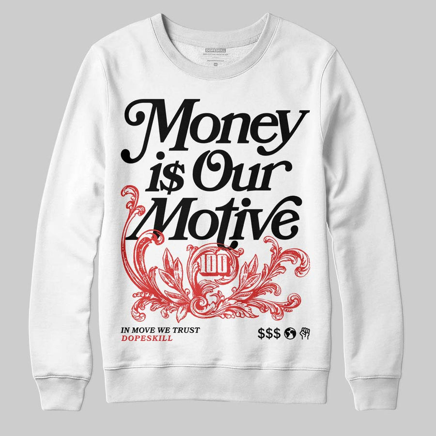 Reverse Infrared 6s DopeSkill Sweatshirt Money Is Our Motive Typo Graphic