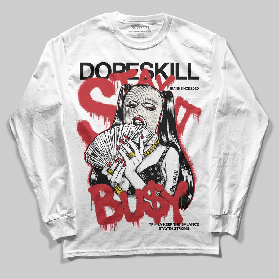 Flight Club 4s DopeSkill Long Sleeve T-Shirt Stay It Busy Graphic