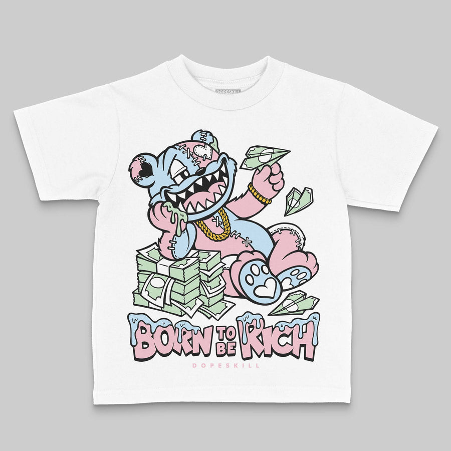 Medium Soft Pink 4s DopeSkill Toddler Kids T-shirt Born To Be Rich Graphic