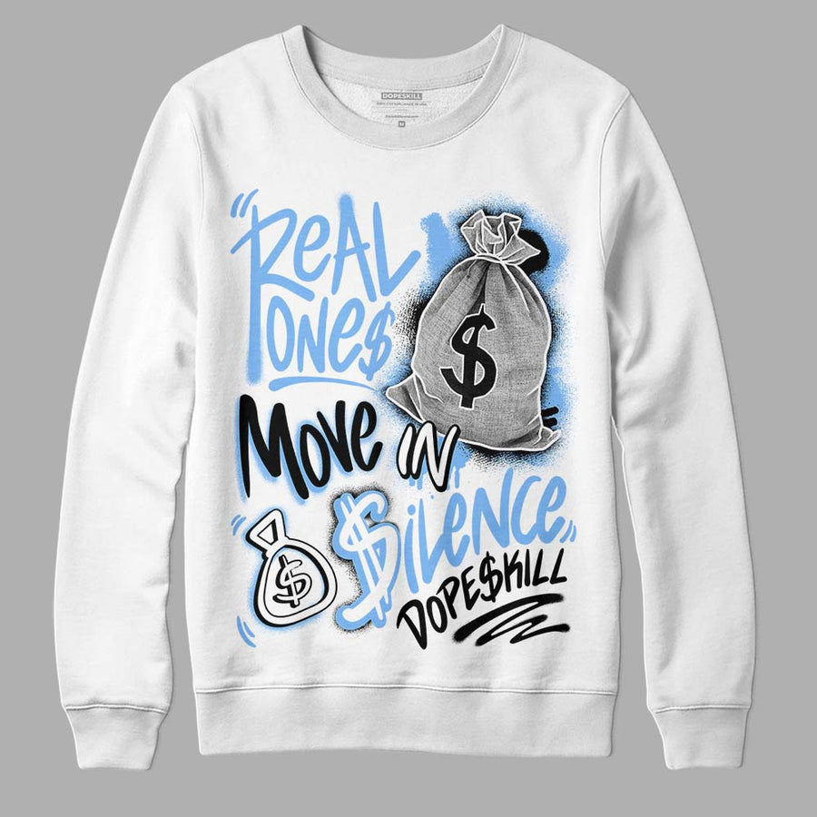Powder Blue 9s DopeSkill Sweatshirt Real Ones Move In Silence Graphic