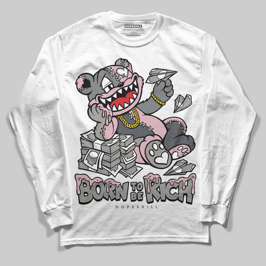 Max 95 OG “Pink Foam” DopeSkill Long Sleeve T-Shirt Born To Be Rich Graphic