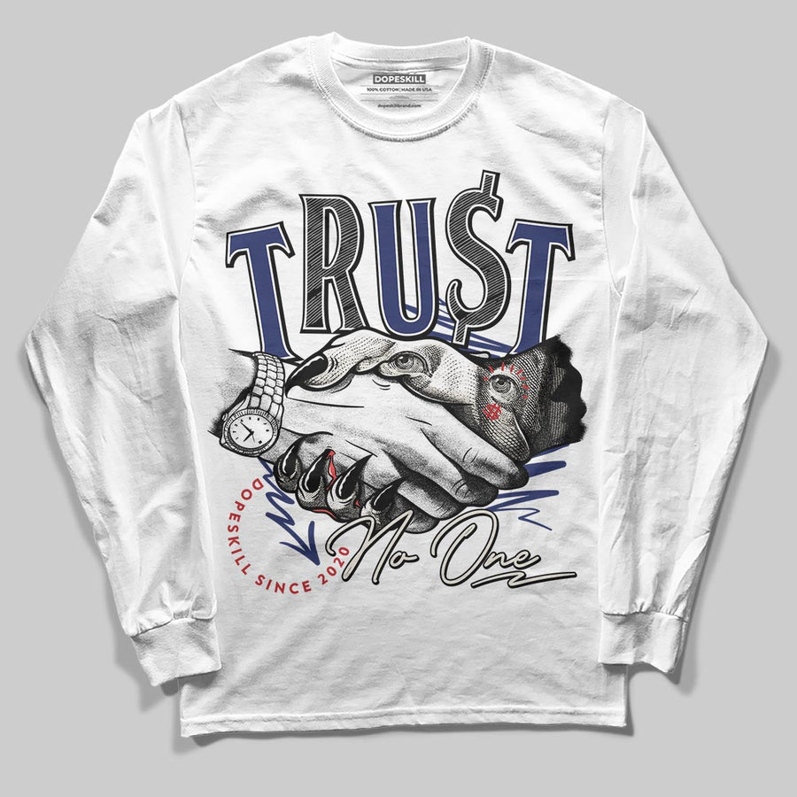 Rare Air 11s DopeSkill Long Sleeve T-Shirt Trust No One Graphic