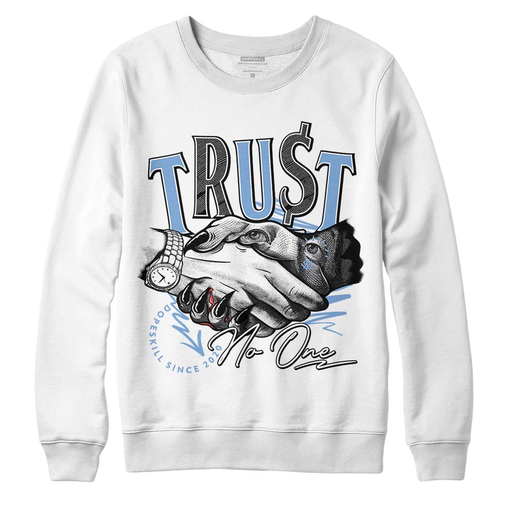 University Blue 5s DopeSkill Sweatshirt Trust No One Graphic