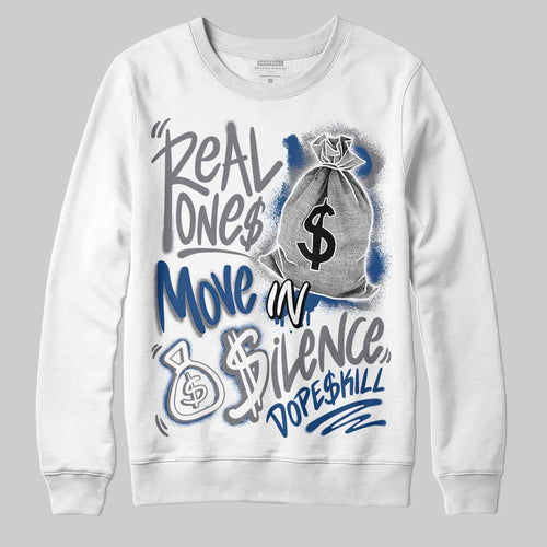 Flint Grey 9s DopeSkill Sweatshirt Real Ones Move In Silence Graphic