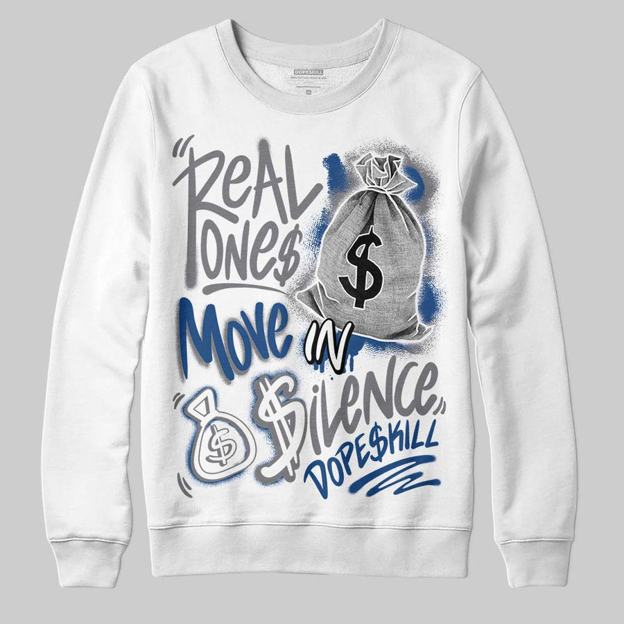 Flint Grey 9s DopeSkill Sweatshirt Real Ones Move In Silence Graphic