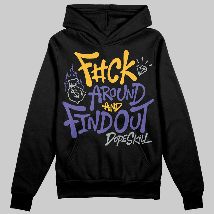 Lakers 4s DopeSkill Hoodie Sweatshirt F#ck Around And Find Out Graphic