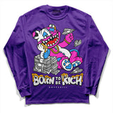 Court Purple 13s DopeSkill Purple Long Sleeve T-Shirt Born To Be Rich Graphic