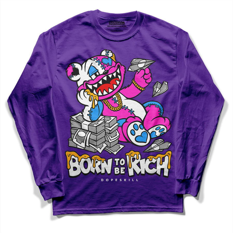 Court Purple 13s DopeSkill Purple Long Sleeve T-Shirt Born To Be Rich Graphic