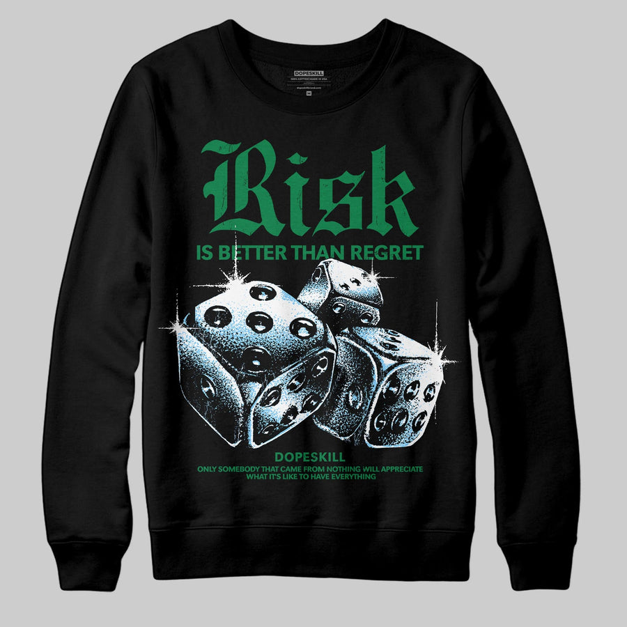 Green 'Risk Is Better Than Regret' DopeSkill Graphic Sweatshirt