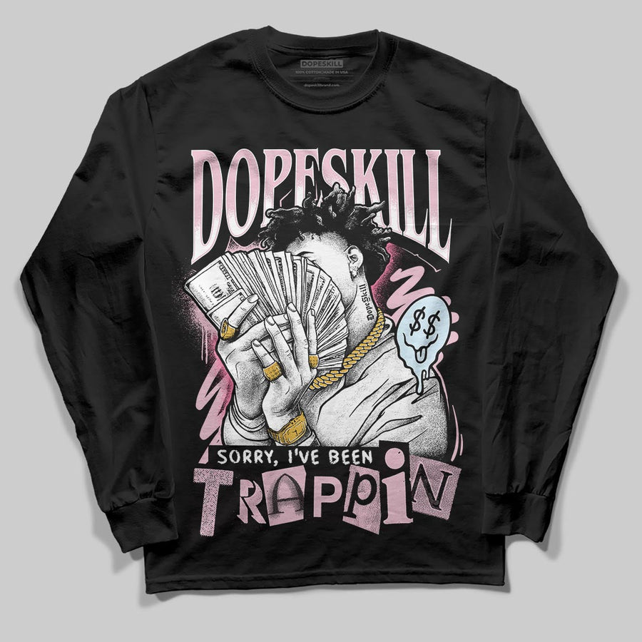 35th Anniversary 5s DopeSkill Long Sleeve T-Shirt Sorry I've Been Trappin Graphic