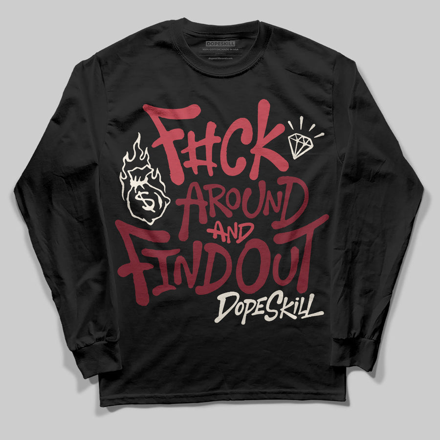 Valentine’s Day 4s DopeSkill Long Sleeve T-Shirt F#ck Around And Find Out Graphic