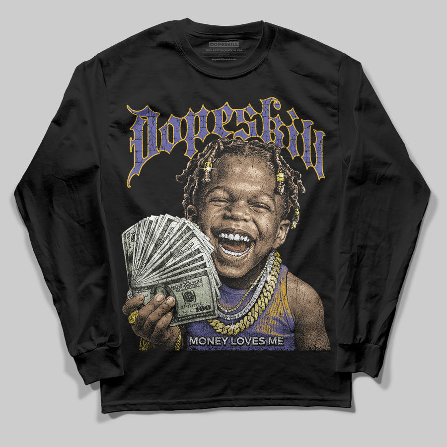 Lakers 4s DopeSkill Long Sleeve T-Shirt Money Loves Me Graphic