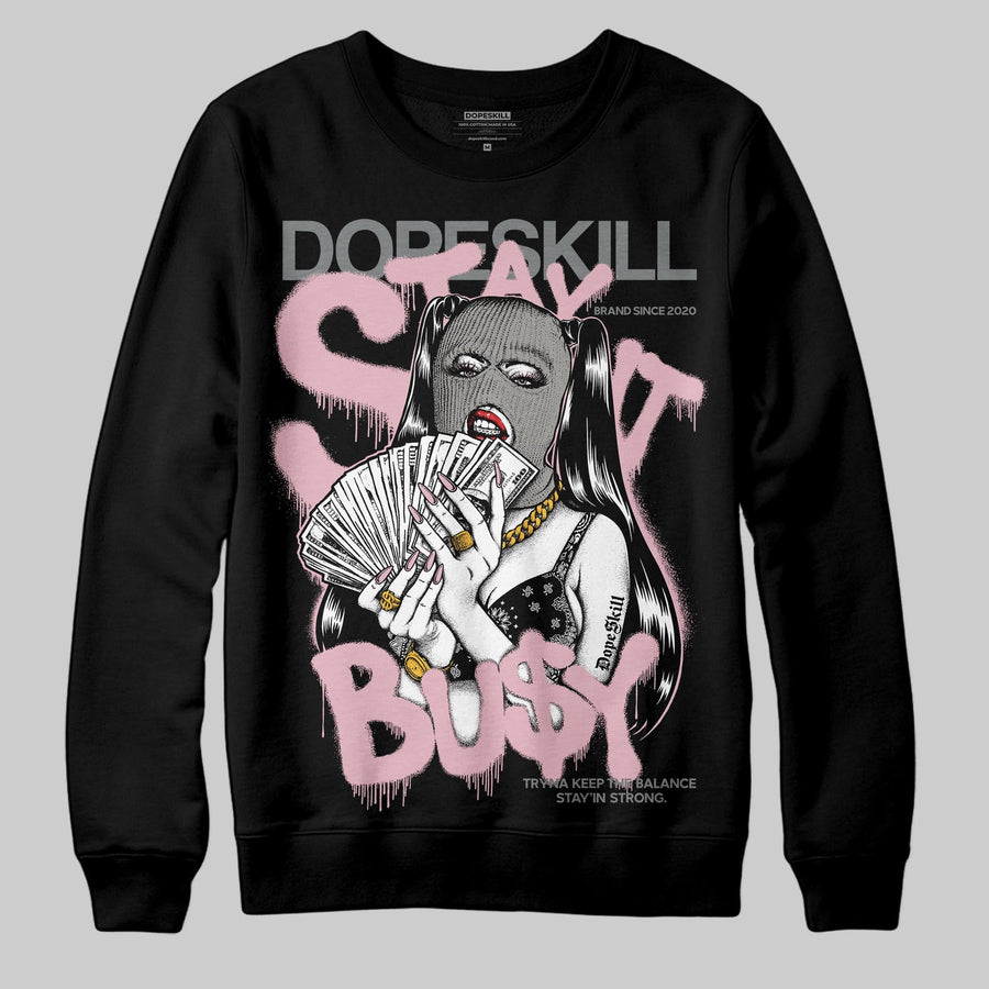 Max 95 OG “Pink Foam” DopeSkill Sweatshirt Stay It Busy Graphic