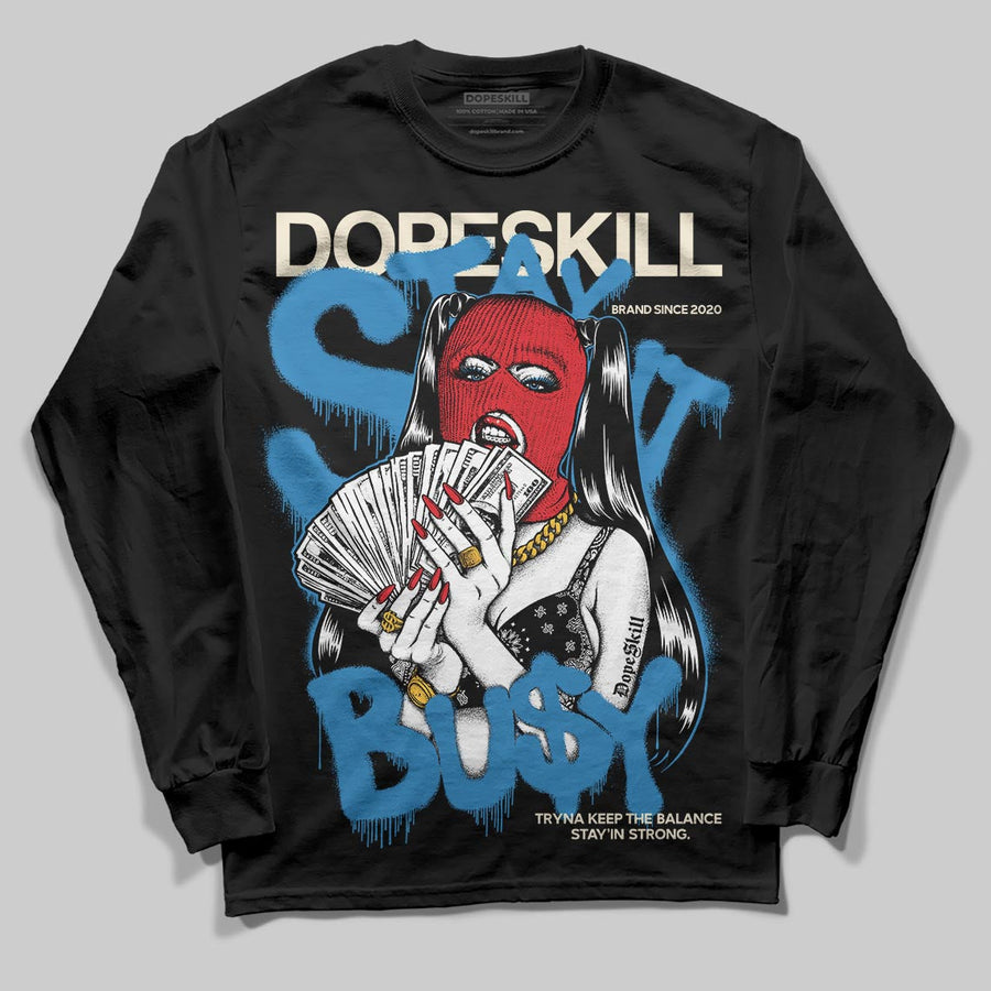Rare Air 3s DopeSkill Long Sleeve T-Shirt Stay It Busy Graphic
