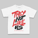 AJ 13 Chicago True Red Cherry DopeSkill Toddler Kids T-shirt They Not Like Us Graphic