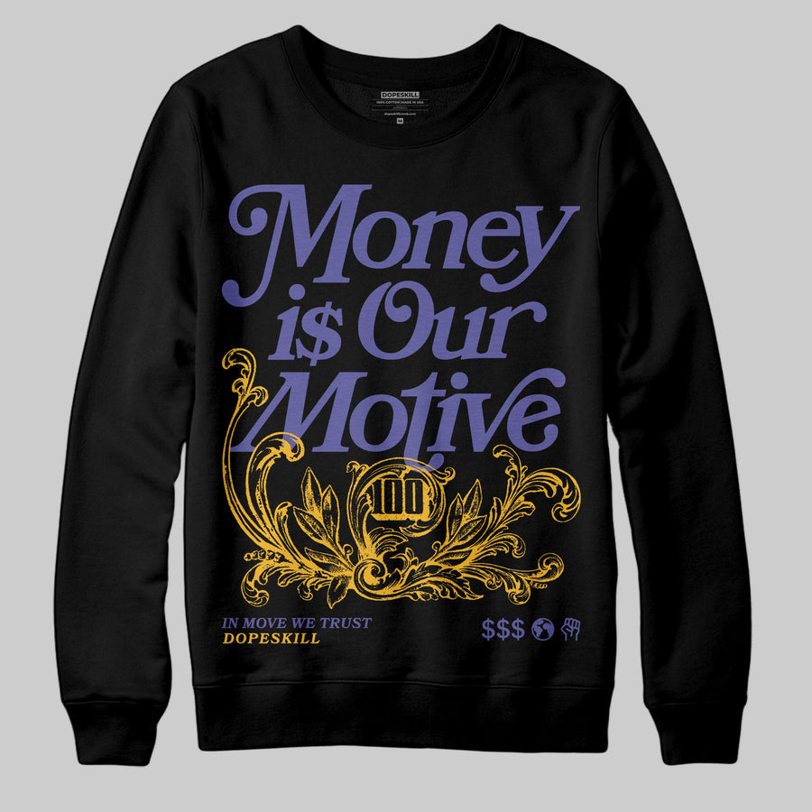 Lakers 4s DopeSkill Sweatshirt Money Is Our Motive Typo Graphic